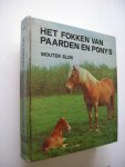 Slob, Wouter - Het fokken van paarden en pony's