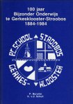 P. Buruma / K. van de Schuit - 100 jaar Bijzonder Onderwijs te Gerkesklooster-Stroobos 1884-1984