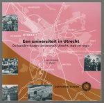 Weesep, J. van, Wever, E. - Een universiteit in Utrecht, de banden tussen Universiteit Utrecht, stad en regio