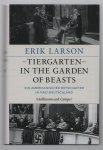 Erik Larson - Tiergarten - In the Garden of Beasts ein amerikanischer Botschafter in Nazi-Deutschland
