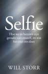 Will Storr - Selfie Hoe we zo bezeten zijn geraakt van onszelf, en wat het met ons doet