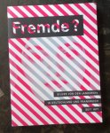 Beier-de Haan, Rosmarie, Jan Werquet und Berlin Stiftung Deutsches Historisches Museum - Fremde? Bilder von den 'anderen' in Deutschland und Frankreich seit 1871