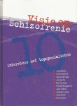 Megchelen, Pieter van & Dooper, Marten - Visie op schizofrenie. Tien interviews met topspecialisten