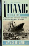 Wyn Craig Wade - The Titanic End of a Dream