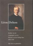 Hoorne o.c.d., J. - Léon Dehon - Stichter van de congrgatie van de Priesters van het Heilig Hart 1843-1925 (Zijn leven en spiritualiteit)