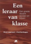 Bram Lagerwerf en Fred Korthagen - Lagerwerf, Bram en Korthagen, Fred-Een leraar van klasse
