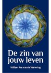 Willem Jan van de Wetering - De zin van jouw leven Willem Jan van de Wetering - De zin van jouw leven