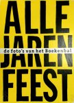 Just [red.] Enschedé, Arnon / MULISCH Grunberg, Willem Frederik / BELCAMPO / [etc.] Hermans - Alle jaren feest : de foto's van het boekenbal de foto's van het Boekenbal