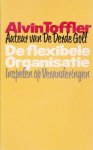 Toffler, Alvin ("Future shock"...) - De flexibele organisatie - inspelen op veranderingen