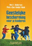 Neil T. Anderson, Pete & Sue Vander Hook - Geestelijke bescherming voor je kinderen Neil T. Anderson, Pete & Sue Vander Hook - Geestelijke bescherming voor je kinderen