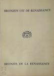  - Catalogus van de tentoonstelling gewijd aan bronzen uit de renaissance van Donatello tot Frans Duquesnoy behorend tot Belgische privé verzamelingen