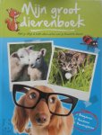  - Mijn groot dierenboek Wat je altijd al hebt willen weten over je favoriete dieren