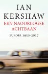 Ian Kershaw 11448 - Een naoorlogse achtbaan Europa 1950-2017