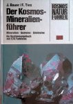 Bauer, J. & F. Tvrz - Der Kosmos-Mineralienführer: Mineralien, Gesteine, Edelsteine. Ein Bestimmungsbuch met 576 Farbfotos