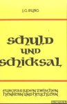 Burg, J. G. - Schuld und Schicksal : Europas Juden zwischen Henkern und Heuchlern