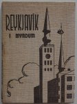 Gislason Vilhjalmur P, ill. Hanneson, Arnorsson, Magnusson, Jonsson, Norodahl, Josefsson, Vignir - Reykjavik I myndum Reykjavik Through a camera Reykjavik vorra daga The modern Reykjavik twee talig Deens Engels 180 foto s