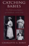Charlotte G. Borst - Catching Babies