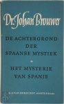 J. Brouwer - De achtergrond der Spaanse mystiek /