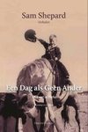 Sam Shepard - Een dag als geen ander