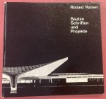 RAINER, ROLAND - PETER KAMM (HG.). - Roland Rainer. Bauten, Schriften und Projekte.