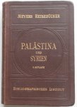 Meyers Reisebücher - Palästina und Syrien Mit 10 Karten, 17 Plänen und 2 Abbildungen