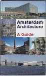 Kemme, Guus & Gaston Bekkers (eds.). - Amsterdam architecure : a guide.