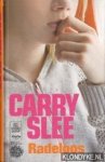 Slee, Carry - Radeloos