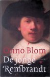 Blom, Onno - De jonge Rembrandt: een biografie