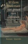 Brakman, Willem. - Het groen van Delvaux. Brakman, Willem. - Het groen van Delvaux.