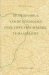 Tagage, J.M.B. - De ordinarius van de collegiale Onze Lieve Vrouwekerk te Maastricht