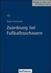 Roschmann, Regina: - Zuordnung bei Fußballzuschauern (Beiträge zur Lehre und Forschung im Sport)