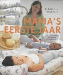 Jo Glanville-Blackburn, Onbekend - Mama's Eerste Jaar - Geboorte - Baby - Boek - 1e jaar na de bevalling Jo Glanville-Blackburn, Onbekend - Mama's Eerste Jaar - Geboorte - Baby - Boek - 1e jaar na de bevalling