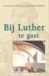 Luther, Maarten - Bij Luther te gast
