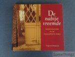 Opdenbergh, Koen / Jacobs, Miet / Niesten, Eddie. - De nabije vreemde : hommage aan vrijwilligers in palliatieve zorg. Opdenbergh, Koen / Jacobs, Miet / Niesten, Eddie. - De nabije vreemde : hommage aan vrijwilligers in palliatieve zorg.
