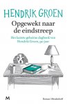 Hendrik Groen 83238 - Opgewekt naar de eindstreep: Het laatste geheime dagboek van Hendrik Groen, 90 jaar