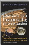 Jörg Meidenbauer - Lexicon van historische misverstanden Vooroordelen en misverstanden van Alexander de Grote tot Zeus