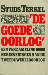 Terkel, Studs - De goede oorlog - Een verzameling herinneringen aan de Tweede Wereldoorlog
