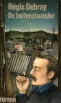 Debray, Régis - De buitenstaander (Vert. Benjo Maso)