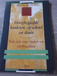 D'hondt, Carl, Rossen, H. van - Hoogbegaafde kinderen, op school en thuis / een gids voor ouders en leerkrachten