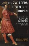 Blussé, Leonard; Moor, Jaap de - Een zwitsers leven in de Tropen / de lotgevallen van Elie Ripo in dienst van de VOC (1618-1626).