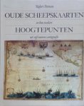 Robert Putman - Oude Scheepskaarten en hun makers - Hoogtepunten uit vijf eeuwen cartografie