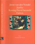 Vondel, Joost van den - Jeptha, of offerbelofte/ Koning David Hersteld/ Faëton, of roekeloze stoutheid