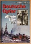 Seidler, Franz W. - Deutsche Opfer / Kriegs- und Nachkriegsverbrechen alliierte Täter 1945