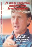 Cruijff, Johan .. Foto Louis van de Vuurst - Je moet schieten, anders kun je niet scoren .. en andere citaten van Johan Cruijff