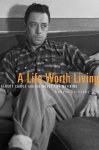 Robert Zaretsky - A Life Worth Living Albert Camus and the Quest for Meaning