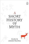 Karen Armstrong - A Short History of Myth