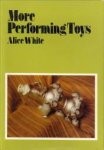 WHITE, ALICE - More performing toys