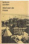 Coolen, Antoon - Stad aan de Maas