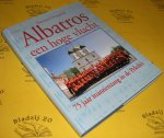 Hoogakker, Hermann. - Albatros - een hoge vlucht. 75 jaar mannenzang in  de Pekela's.