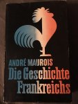 André Maurois - Die Geschichte Frankreichs